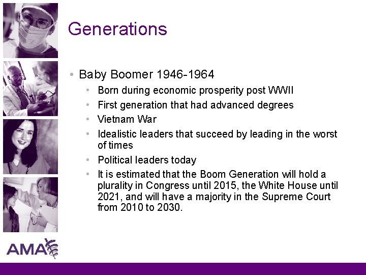 Generations • Baby Boomer 1946 -1964 • • Born during economic prosperity post WWII