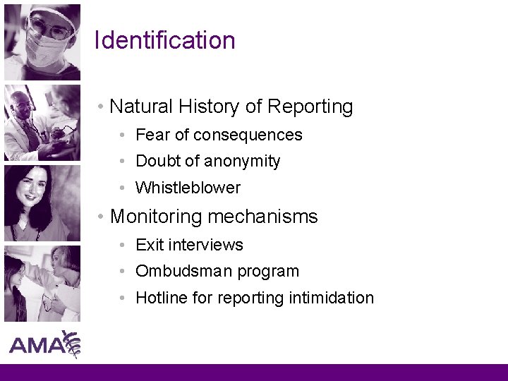 Identification • Natural History of Reporting • Fear of consequences • Doubt of anonymity