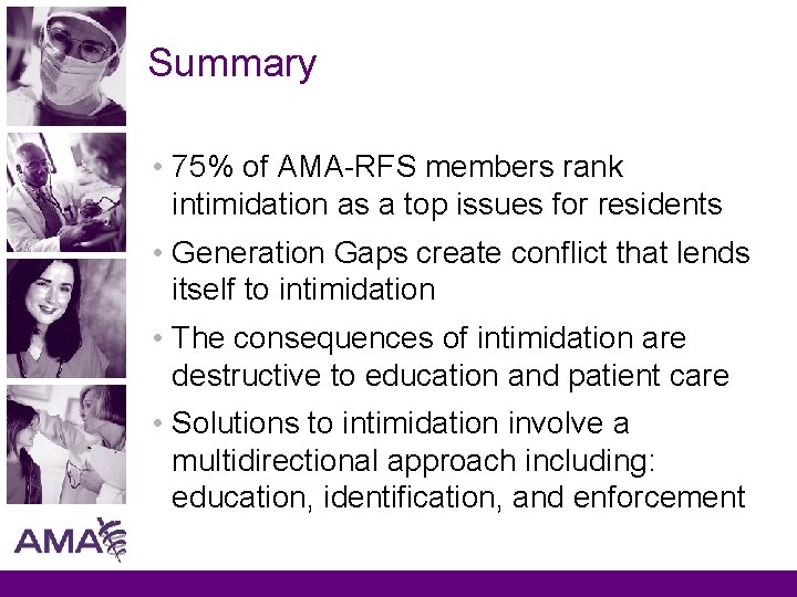 Summary • 75% of AMA-RFS members rank intimidation as a top issues for residents