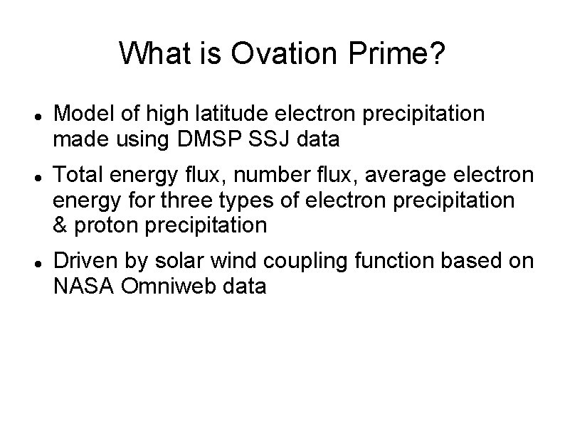 What is Ovation Prime? Model of high latitude electron precipitation made using DMSP SSJ
