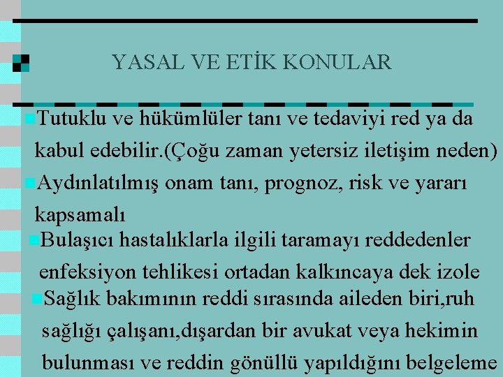 YASAL VE ETİK KONULAR n. Tutuklu ve hükümlüler tanı ve tedaviyi red ya da