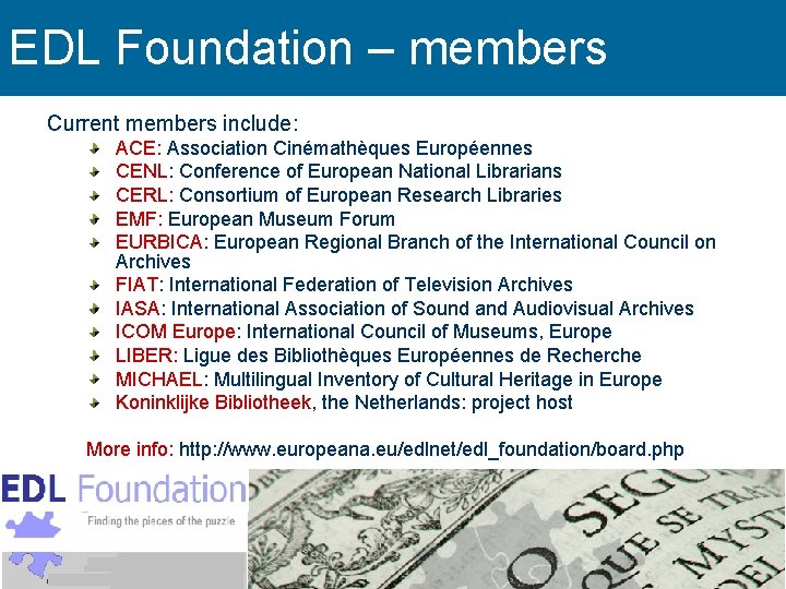 EDL Foundation – members Current members include: ACE: Association Cinémathèques Européennes CENL: Conference of