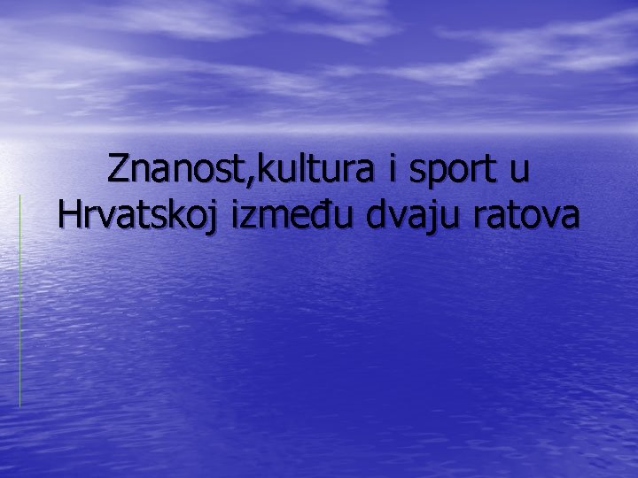 Znanost, kultura i sport u Hrvatskoj između dvaju ratova 