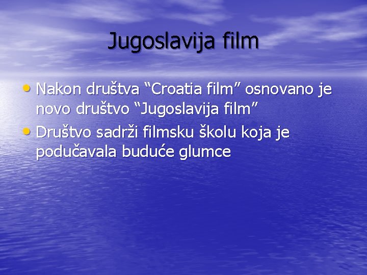 Jugoslavija film • Nakon društva “Croatia film” osnovano je novo društvo “Jugoslavija film” •