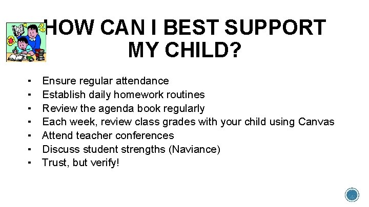 HOW CAN I BEST SUPPORT MY CHILD? ▪ ▪ ▪ ▪ Ensure regular attendance