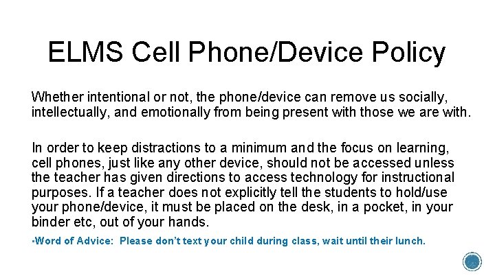 ELMS Cell Phone/Device Policy Whether intentional or not, the phone/device can remove us socially,