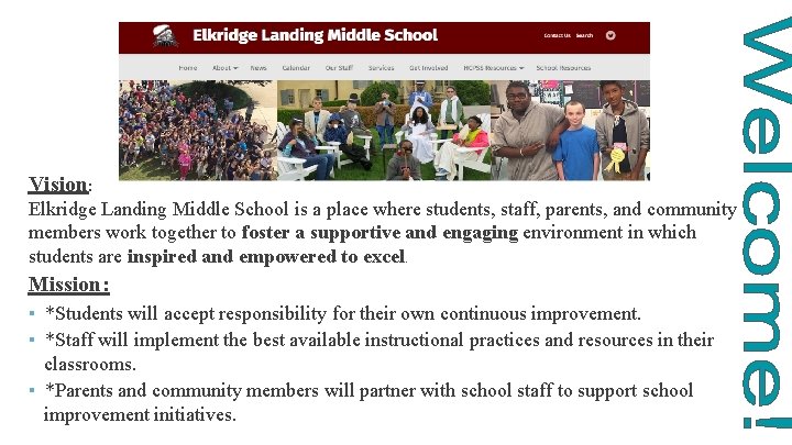 Vision: Elkridge Landing Middle School is a place where students, staff, parents, and community