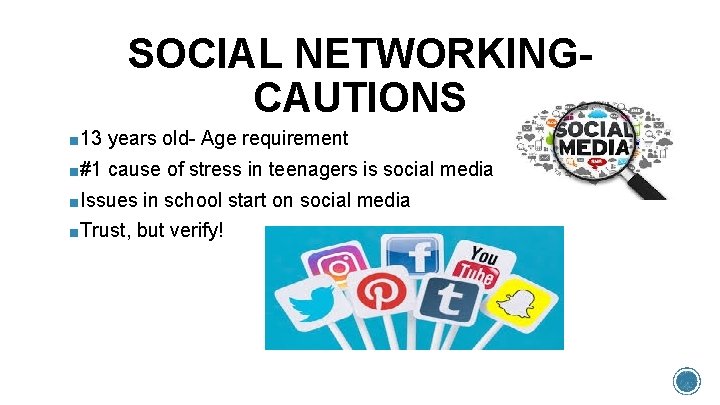 SOCIAL NETWORKINGCAUTIONS ■ 13 years old- Age requirement ■ #1 cause of stress in