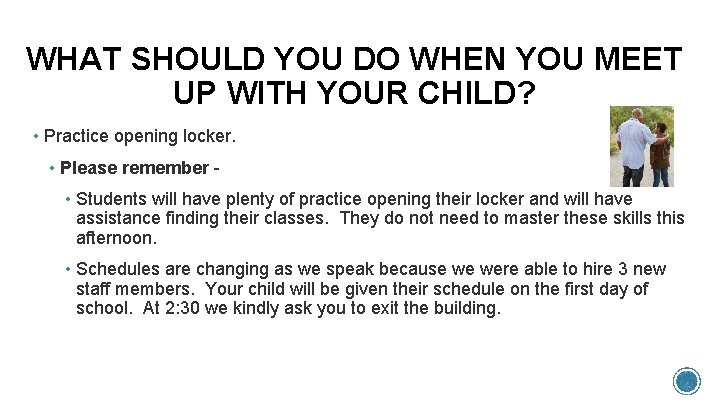 WHAT SHOULD YOU DO WHEN YOU MEET UP WITH YOUR CHILD? • Practice opening