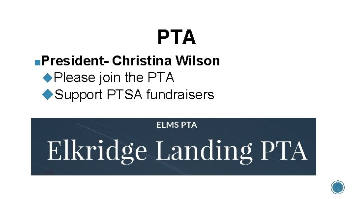 PTA ■President- Christina Wilson ◆Please join the PTA ◆Support PTSA fundraisers 