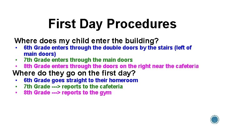 First Day Procedures Where does my child enter the building? ▪ ▪ ▪ 6