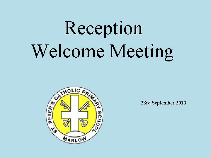 Reception Welcome Meeting 23 rd September 2019 