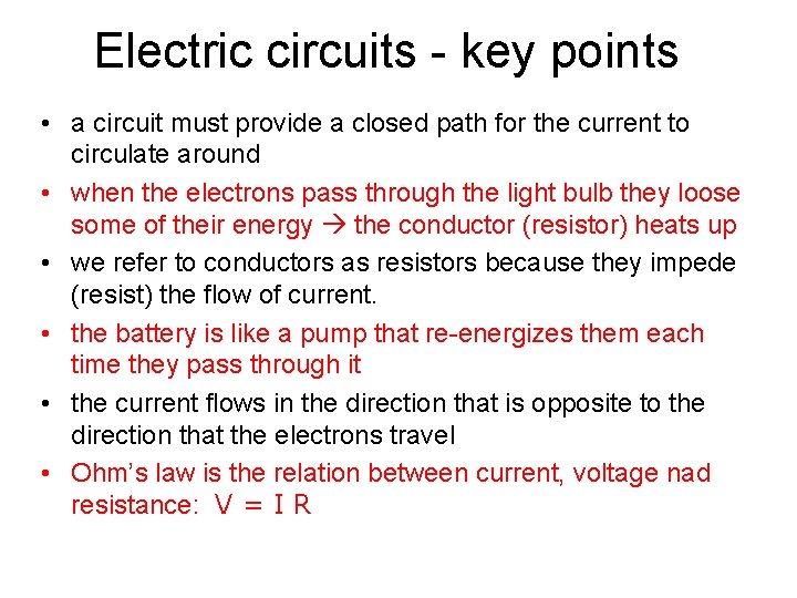 Electric circuits - key points • a circuit must provide a closed path for