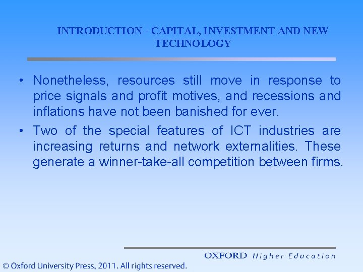 INTRODUCTION - CAPITAL, INVESTMENT AND NEW TECHNOLOGY • Nonetheless, resources still move in response