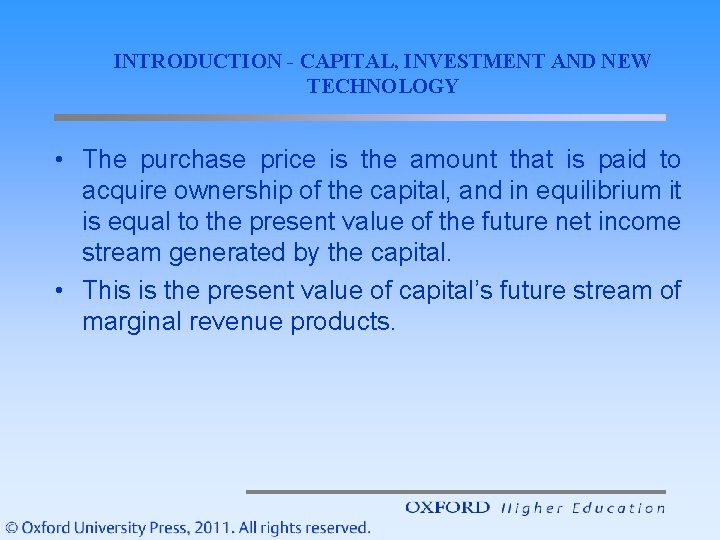 INTRODUCTION - CAPITAL, INVESTMENT AND NEW TECHNOLOGY • The purchase price is the amount