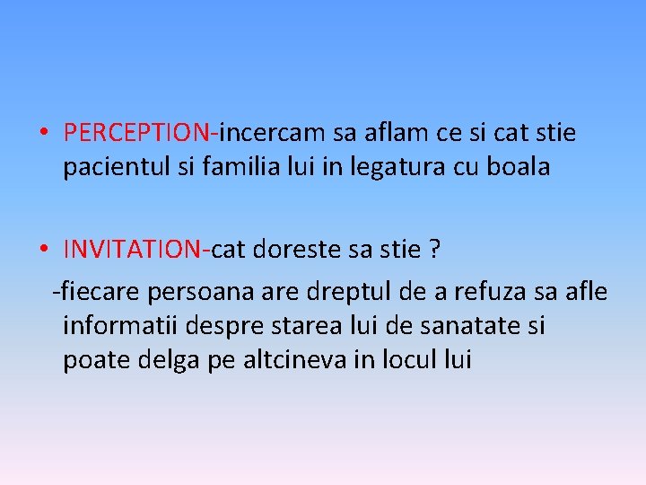  • PERCEPTION-incercam sa aflam ce si cat stie pacientul si familia lui in