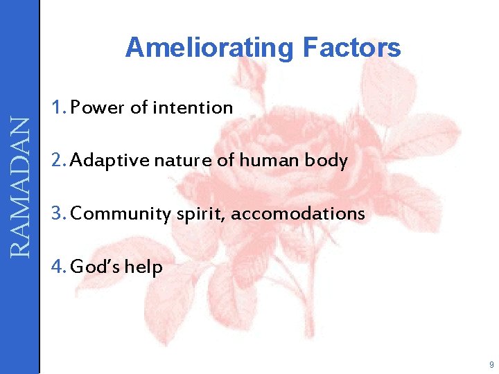 RAMADAN Ameliorating Factors 1. Power of intention 2. Adaptive nature of human body 3.