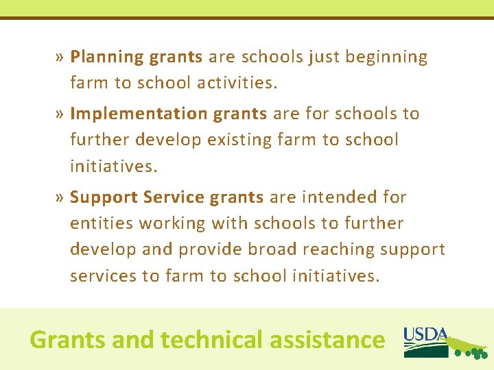 » Planning grants are schools just beginning farm to school activities. » Implementation grants » Planning grants are schools just beginning farm to school activities. » Implementation grants