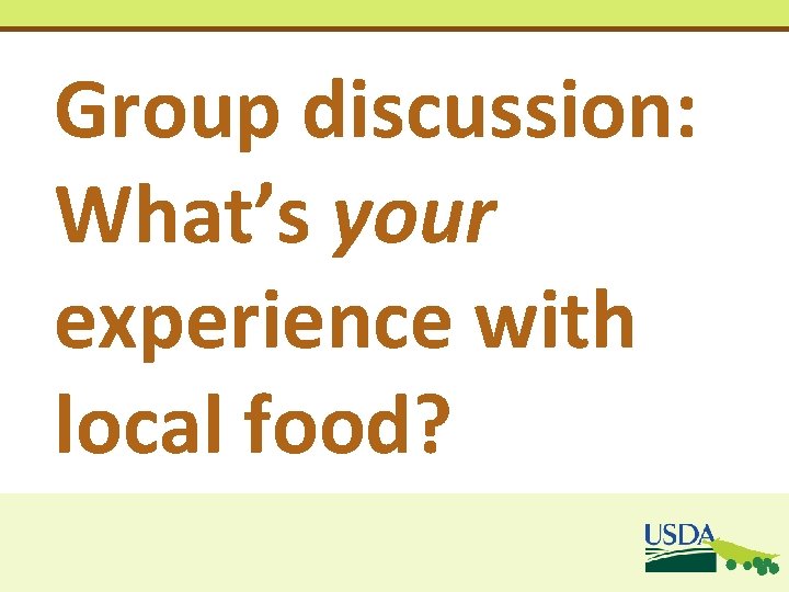 Group discussion: What’s your experience with local food? Group discussion: What’s your experience with local food?