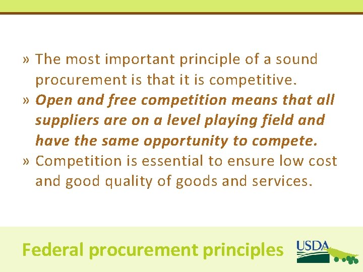 » The most important principle of a sound procurement is that it is competitive. » The most important principle of a sound procurement is that it is competitive.