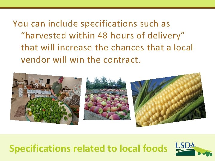 You can include specifications such as “harvested within 48 hours of delivery” that will You can include specifications such as “harvested within 48 hours of delivery” that will