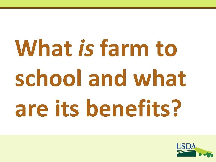 What is farm to school and what are its benefits? What is farm to school and what are its benefits?