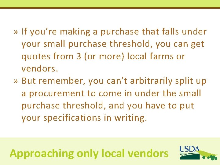 » If you’re making a purchase that falls under your small purchase threshold, you » If you’re making a purchase that falls under your small purchase threshold, you