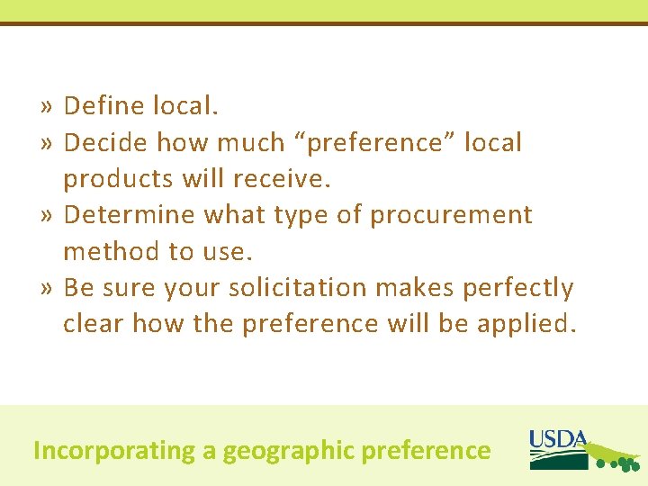 » Define local. » Decide how much “preference” local products will receive. » Determine » Define local. » Decide how much “preference” local products will receive. » Determine