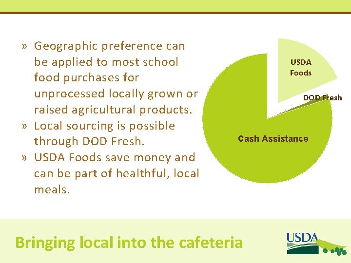 » Geographic preference can be applied to most school food purchases for unprocessed locally » Geographic preference can be applied to most school food purchases for unprocessed locally