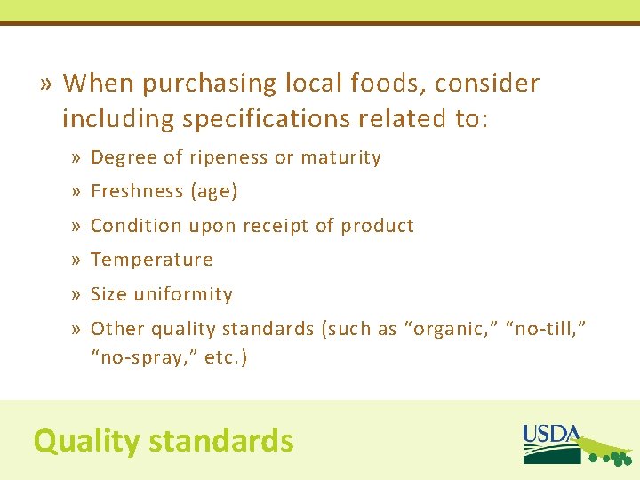 » When purchasing local foods, consider including specifications related to: » Degree of ripeness » When purchasing local foods, consider including specifications related to: » Degree of ripeness