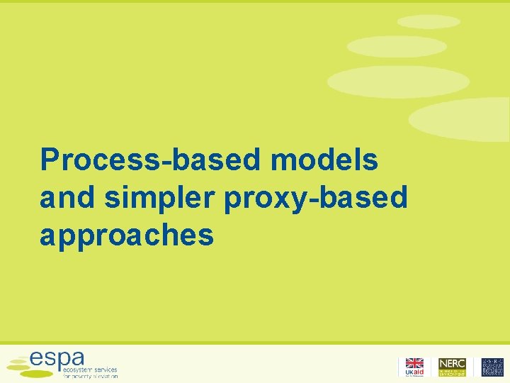 Process-based models and simpler proxy-based approaches 