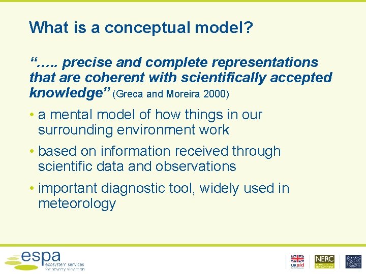 What is a conceptual model? “…. . precise and complete representations that are coherent