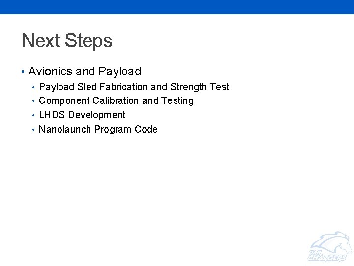 Next Steps • Avionics and Payload • Payload Sled Fabrication and Strength Test •