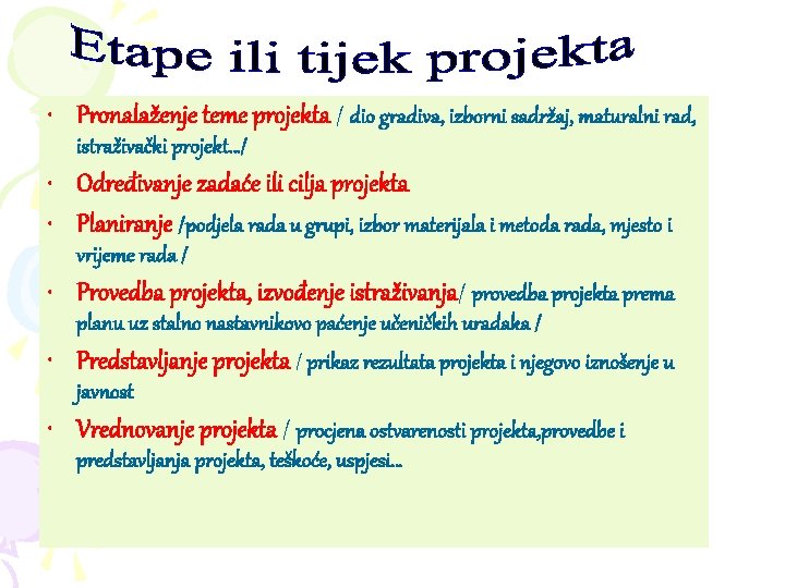  • Pronalaženje teme projekta / dio gradiva, izborni sadržaj, maturalni rad, istraživački projekt…/