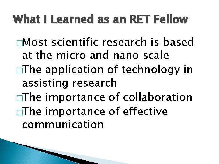 What I Learned as an RET Fellow �Most scientific research is based at the