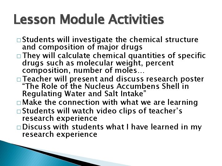 Lesson Module Activities � Students will investigate the chemical structure and composition of major