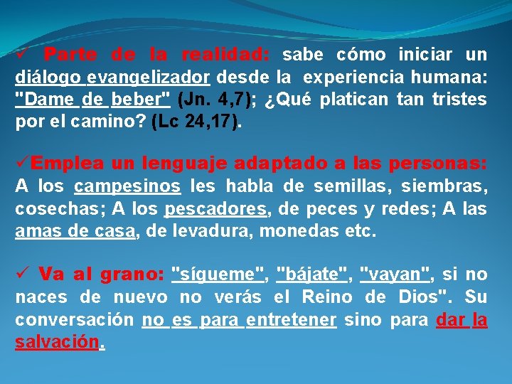 ü Parte de la realidad: sabe cómo iniciar un diálogo evangelizador desde la experiencia