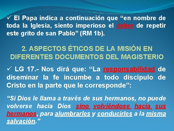 ü El Papa indica a continuación que “en nombre de toda la Iglesia, siento