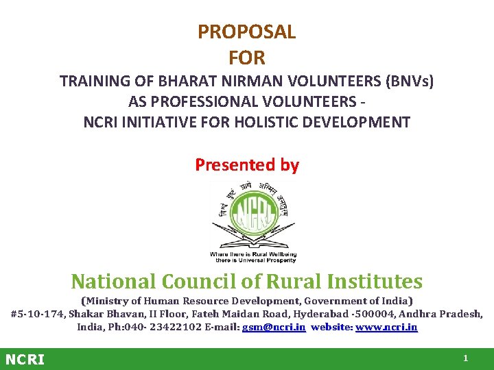 PROPOSAL FOR TRAINING OF BHARAT NIRMAN VOLUNTEERS (BNVs) AS PROFESSIONAL VOLUNTEERS NCRI INITIATIVE FOR