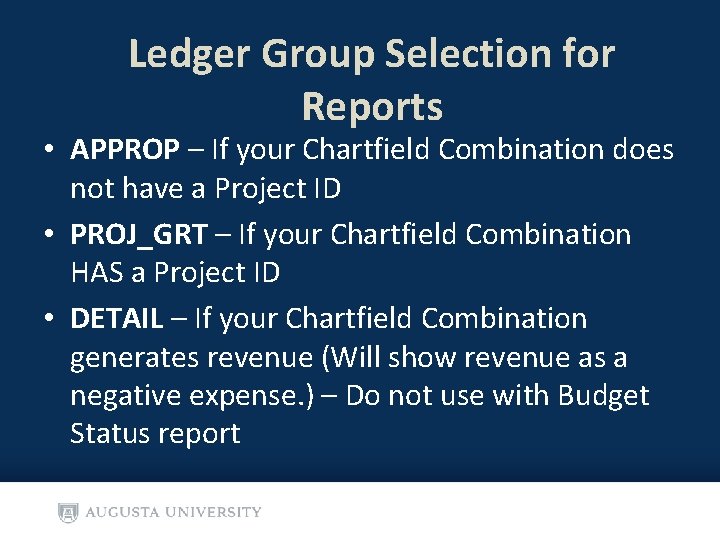 Ledger Group Selection for Reports • APPROP – If your Chartfield Combination does not