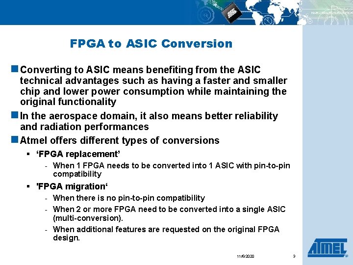 FPGA to ASIC Conversion n Converting to ASIC means benefiting from the ASIC technical