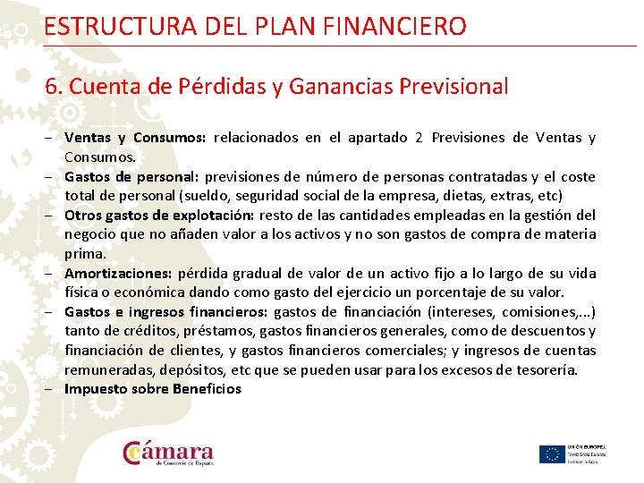ESTRUCTURA DEL PLAN FINANCIERO 6. Cuenta de Pérdidas y Ganancias Previsional ‒ Ventas y