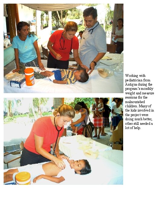 Working with pediatrician from Antigua during the program’s monthly weight and measure sessions for