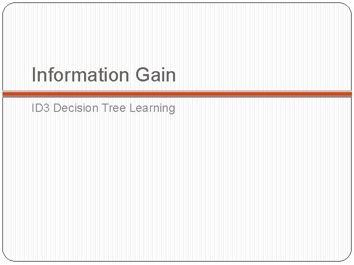 Information Gain ID 3 Decision Tree Learning 