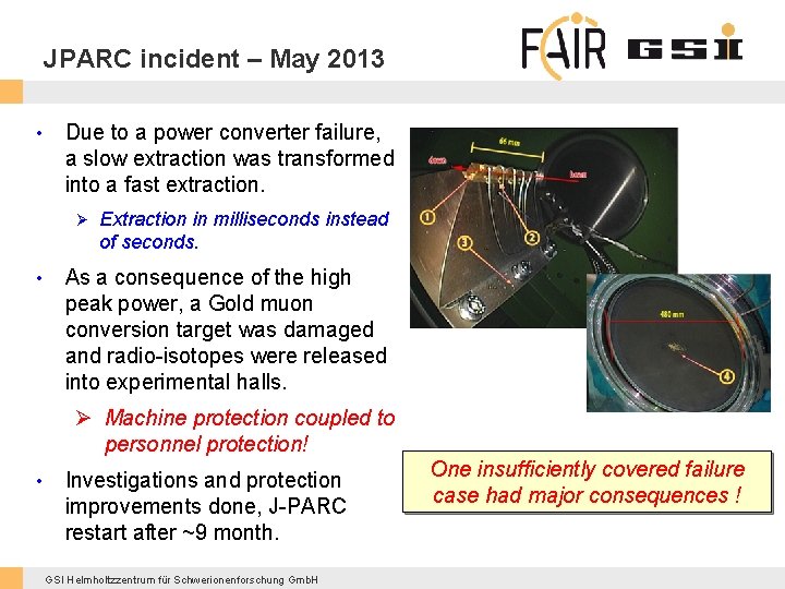 JPARC incident – May 2013 • Due to a power converter failure, a slow