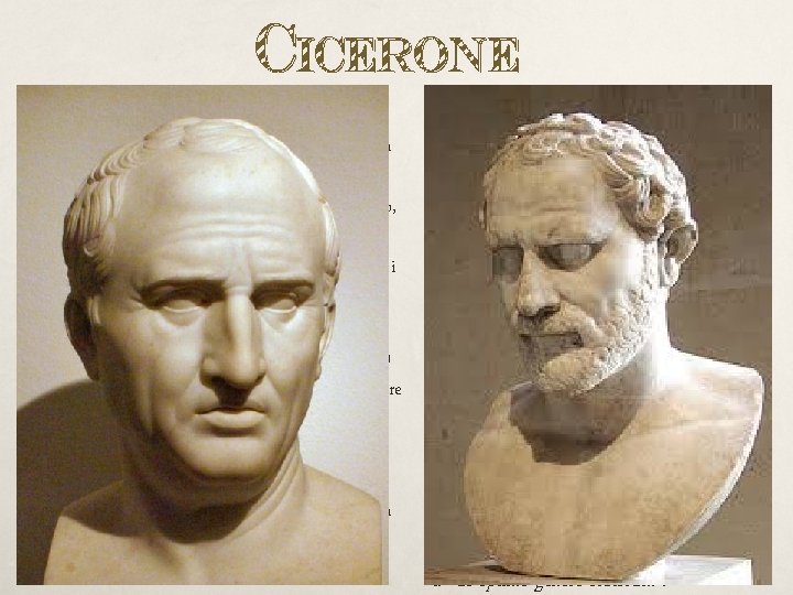 Cicerone vede in Demostene il modello di retorica da perseguire: lo stile conciso, attico,