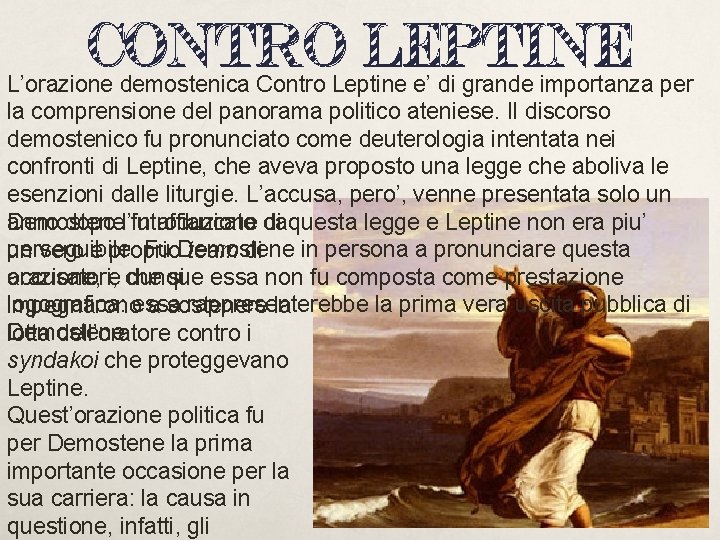 CONTRO LEPTINE L’orazione demostenica Contro Leptine e’ di grande importanza per la comprensione del