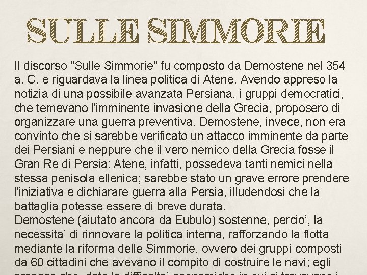 SULLE SIMMORIE Il discorso "Sulle Simmorie" fu composto da Demostene nel 354 a. C.