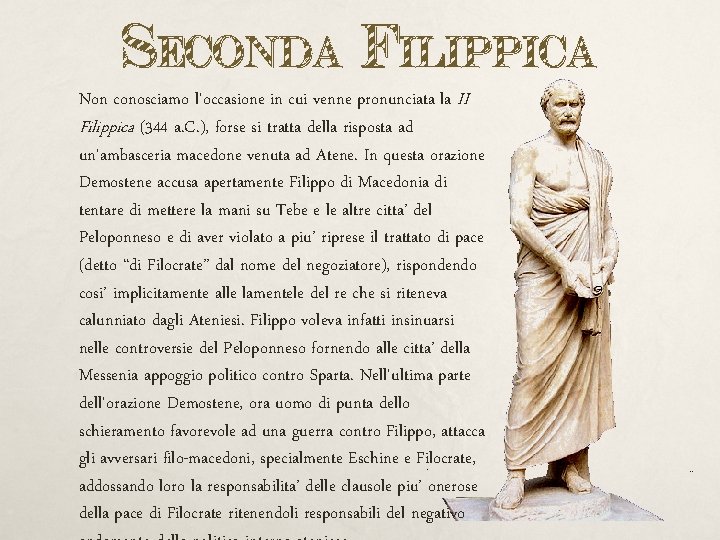Seconda Filippica Non conosciamo l'occasione in cui venne pronunciata la II Filippica (344 a.
