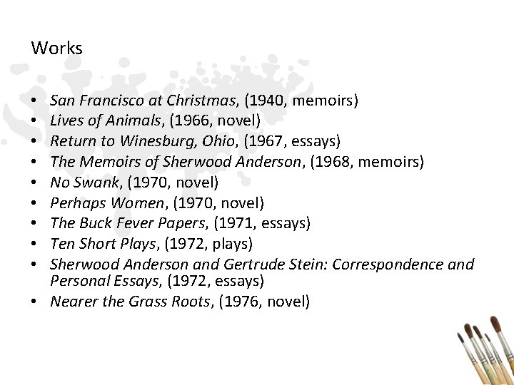 Works San Francisco at Christmas, (1940, memoirs) Lives of Animals, (1966, novel) Return to